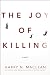 The Joy of Killing: A Novel