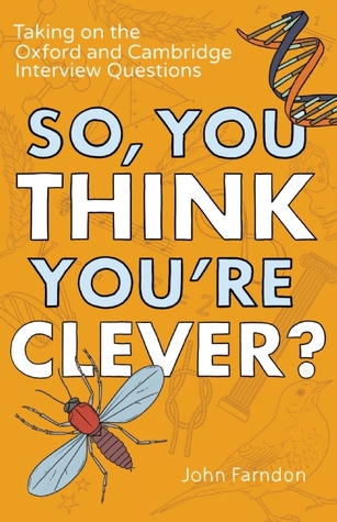 So, You Think You're Clever?: Taking on The Oxford and Cambridge Questions (Paperback)