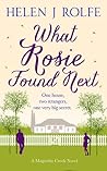 What Rosie Found Next by Helen J. Rolfe