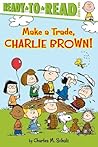 Make a Trade, Charlie Brown! by Charles M. Schulz