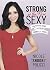 Strong Is the New Sexy by Nicole Polizzi