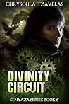 Divinity Circuit (Senyaza, #5)