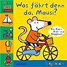 Was fährt denn da, Mausi? by Lucy Cousins