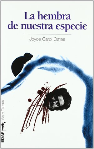 Portada de La hembra de nuestra especie, de Joyce Carol Oates