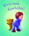 Wo ist mein Kuschelbär? by Katherine Sully