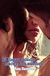 El lugar donde nacen los sueños by Ana Ramírez El lugar donde nacen los sueños by Ana Ramírez