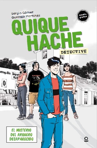 Quique Hache detective 1: el Misterio del arquero desaparecido