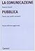 La comunicazione pubblica: Teorie, casi, profili normativi (Sociologia) (Italian Edition)