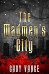 The Madmen's City The Madmen's City