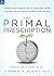 The Primal Prescription: Su...