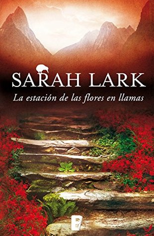 Portada de La estación de las flores en llamas, de Sarah Lark