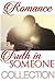 ROMANCE: CLEAN ROMANCE: Truth in Someone COLLECTION (NEW ADULT Sweet Contemporary Young Adult Romance) (Inspirational Clean Romance Short Stories Collection new adult)