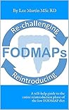 Re-challenging and Reintroducing FODMAPS: A self-help guide to the entire reintroduction phase of the low FODMAP diet