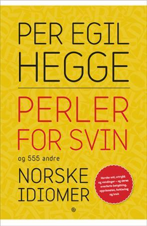 Perler for svin - og 555 andre norske idiomer (Hardcover)
