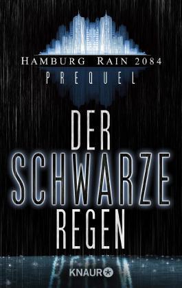 Der schwarze Regen (Hamburg Rain 2084 #0,5)