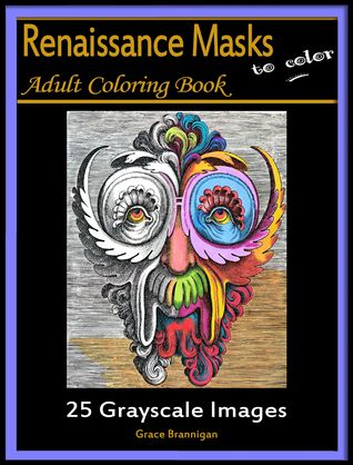 Renaissance Masks to Color: 25 Grayscale Images: Adult Coloring Book