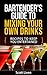Bartender's Guide To Mixing Your Own Drinks: Recipes To Keep You Entertained (Cocktail Drinks,Bartending Recipes,Good Alcoholic Drinks,Fruity Drinks)