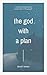 The God with a Plan