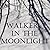 Walker in the Moonlight: A ...