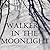 Walker in the Moonlight: A Novella