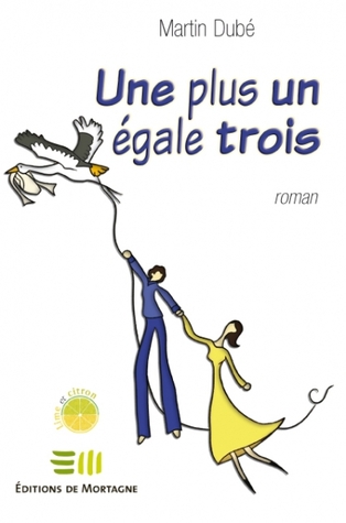 Une Plus Un Égale Trois: Roman
