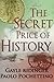 The Secret Price of History...
