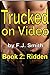 Ridden (Trucked on Video #2)