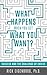 What Happens When You Get What You Want? by Rick Eigenbrod