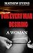 Every Man Desiring A woman