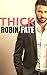 Thick by Robin Fate