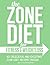 The Zone Diet For Fitness And WeightLoss: 40 Delicious Zone Diet Recipes (ZONE DIET COOKBOOK)
