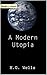 A Modern Utopia (Illustrated)