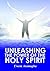 Unleashing the Power of the Holy Spirit