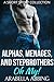 Alphas, Menages, and Stepbrothers: Oh My!