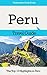 Peru Travel Guide: The Top 10 Highlights in Peru (Globetrotter Guide Books)