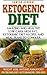 Ketogenic Diet: Amazing And Healthy - Low Carb, High Fat, Ketogenic Diet Recipes (Rapid Weight Loss, No Diet Weight Loss, Celiac Disease, High Fat Diet, ... Sports Diet, Low Carb Weight Loss)