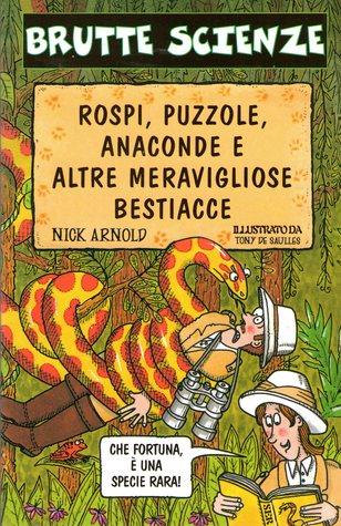 Rospi, puzzole, anaconde e altre meravigliose bestiacce