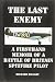 The Last Enemy: A Firsthand Memoir of a Battle of Britain Spitfire Pilot