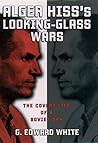 Book cover for Alger Hiss's Looking-Glass Wars: The Covert Life of a Soviet Spy