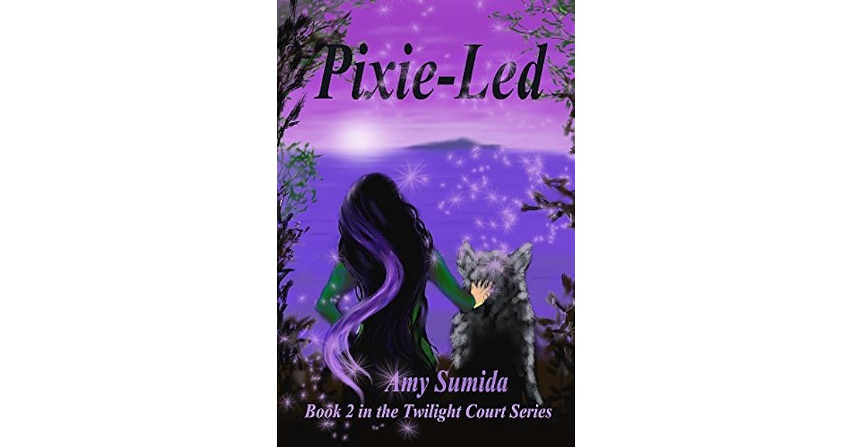 PixieLed (The Twilight Court, 2) by Amy Sumida