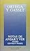 Notas de andar y ver: Viajes, gentes y países (Obras De Jose Ortega Y Gasset / Works of Jose Ortega Y Gasset, 32) (Spanish Edition)