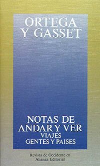 Notas de andar y ver: Viajes, gentes y países (Obras De Jose Ortega Y Gasset / Works of Jose Ortega Y Gasset, 32) (Spanish Edition)