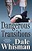 Dangerous Transitions