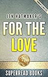 For the Love: by ...