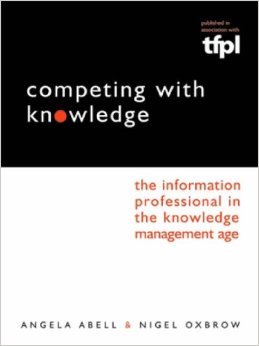 Competing With Knowledge: The Information Professional In The Knowledge Management Age