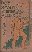 The Boy Scouts with the Allies, or Frank Barnes' Exploit: Boy Scout Series Vol. 14