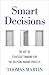 Smart Decisions by Thomas N. Martin