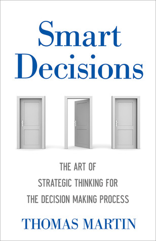 Smart Decisions: The Art of Strategic Thinking for the Decision-Making Process (Hardcover)