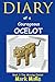 Diary of a Courageous Ocelot (Book 1) by Mark Mulle Diary of a Courageous Ocelot (Book 1) by Mark Mulle