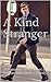 A Kind Stranger: A romantic story about an orphan who finds a family. (Erotic Stories Book 2)